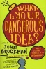 What Is Your Dangerous Idea? - Today's Leading Thinkers on the Unthinkable (Paperback) - John Brockman Photo