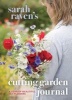 's Cutting Garden Journal - Expert Advice for a Year of Beautiful Cut Flowers (Hardcover) - Sarah Raven Photo