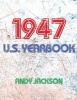 The 1947 U.S. Yearbook - Interesting Facts from 1947 Including News, Sport, Music, Films, Famous Births, Cost of Living - Excellent Birthday Gift or Present! (Paperback) - Andy Jackson Photo