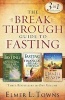 The Breakthrough Guide to Fasting - Three Bestsellers in One Volume (Paperback) - Elmer L Towns Photo