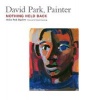 David Park, Painter - Nothing Held Back (Paperback) - Helen Park Bigelow Photo