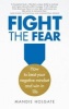 Fight the Fear - How to Beat Your Negative Mindset and Win in Life (Paperback) - Mandie Holgate Photo