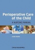 Perioperative Care of the Child - A Nursing Manual (Paperback) - Linda Shields Photo