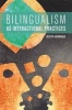 Bilingualism as Interactional Practices (Hardcover) - Joseph Gafaranga Photo