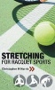 Stretching for Racquet Sports - Chris Norris's Three-phase Programme (Paperback) - Christopher M Norris Photo