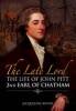 The Late Lord - The Life of John Pitt - 2nd Earl of Chatham (Hardcover) - Jacqueline Reiter Photo