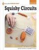 Squishy Circuits (Paperback) - Kristin Fontichiaro Photo