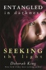 Entangled in Darkness - Seeking the Light (Paperback) - Deborah King Photo