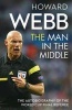 The Man in the Middle - The Autobiography of the World Cup Final Referee (Hardcover) - Howard Webb Photo