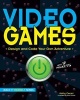 Video Games - Design and Code Your Own Adventure (Paperback) - Kathy Ceceri Photo