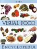 Visual Food Encyclopedia - The Definitive Practical Guide to Food and Cooking (Hardcover) - Francois Fortin Photo