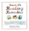 Hands-on Healing Remedies - 150 Recipes for Herbal Balms, Salves, Oils, Liniments & Other Topical Therapies (Paperback, New) - Stephanie L Tourles Photo