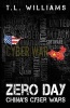 Zero Day - China's Cyber Wars (Paperback) - TL Williams Photo