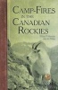 Camp-Fires in the Canadian Rockies (Paperback) - William T Hornaday Photo