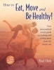 How To Eat, Move And Be Healthy (Paperback) - Paul Chek Photo