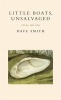 Little Boats, Unsalvaged - Poems, 1992-2004 (Paperback) - Dave Smith Photo