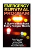 Emergency Survival Program - A Survival Handbook Every Prepper Needs: (Prepper's Guide, Survival Guide, Alternative Medicine, Emergency) (Paperback) - John Harrison Photo