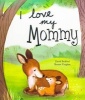 I Love My Mommy (Hardcover) - David Bedford Photo