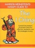 Handy Guide to the I Ching - Consult the Wisdom of Ancient China for Effective Decisions and Life Strategies Today (Paperback) - Marion Weinstein Photo