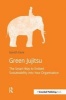 Green Jujitsu - The Smart Way to Embed Sustainability into Your Organization (Paperback) - Gareth Kane Photo