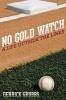 No Gold Watch - A Life Outside the Lines (Paperback) - Derrick Grubbs Photo