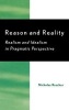 Reason and Reality - Realism and Idealism in Pragmatic Perspective (Hardcover, New) - Nicholas Rescher Photo