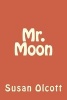 Mr. Moon (Paperback) - Susan Olcott Photo