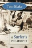 Tom Blake - A Surfer's Philosophy (Paperback) - David Christopher Lane Photo