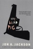 The Blind Pig (Paperback, 1st Grove Press paperback ed) - Jon A Jackson Photo