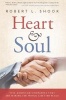 Heart & Soul - Five American Companies That are Making the World a Better Place (Hardcover) - Robert L Shook Photo