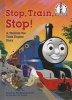 Stop, Train, Stop! a Thomas the Tank Engine Story (Thomas & Friends) (Hardcover) - W Awdry Photo