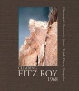 Climbing Fitz Roy, 1968 - Reflections on the Lost Photos of the Third Ascent (Hardcover) - Yvon Chouinard Photo