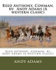 Reed Anthony, Cowman. by -  (a Western Clasic) (Paperback) - Andy Adams Photo