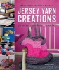 Jersey Yarn Creations - 20 Projects to Knit and Crochet (Paperback) - Alexandre Callier Taylor Photo