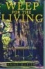 Weep for the Living (Paperback) - Butler a Photo