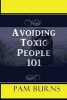 Avoiding Toxic People 101 (Paperback) - Pam Burns Photo