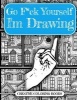 Go F*ck Yourself, I'm Drawing (Paperback) - Creative Coloring Books Photo