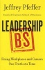 Leadership BS - Fixing Workplaces and Careers One Truth at a Time (Hardcover) - Jeffrey Pfeffer Photo