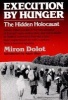 Execution by Hunger - The Hidden Holocaust (Paperback, New Ed) - Miron Dolot Photo