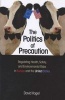 The Politics of Precaution - Regulating Health, Safety, and Environmental Risks in Europe and the United States (Hardcover) - David Vogel Photo