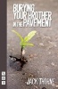 Burying Your Brother in the Pavement (Paperback) - Jack Thorne Photo