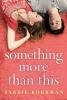 Something More Than This (Paperback) - Barbie Bohrman Photo