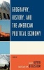 Geography, History, and the American Political Economy (Hardcover) - John Heppen Photo