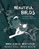 Beautiful Birds Mindfulness Meditation Adult Coloring Book (Paperback) - Maddie Mayfair Photo