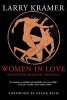 Women in Love and Other Dramatic Writings - Women in Love, Sissies' Scrapbook, a Minor Dark Age, Just Say No, the Farce in Just Saying No (Paperback, 1st Grove Press ed) - Larry Kramer Photo