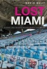 Lost Miami - Stories and Secrets Behind Magic City Ruins (Paperback) - David Bulit Photo