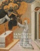 Sanctity Pictured - The Art of the Dominican and Franciscan Orders in Renaissance Italy (Hardcover) - Trinita Kennedy Photo