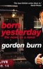 Born Yesterday - The News as a Novel (Paperback) - Gordon Burn Photo