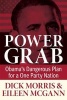 Power Grab - Obama's Dangerous Plan for a One-Party Nation (Hardcover) - Dick Morris Photo