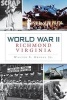 World War II Richmond, Virginia (Paperback) - Walter S Griggs Photo